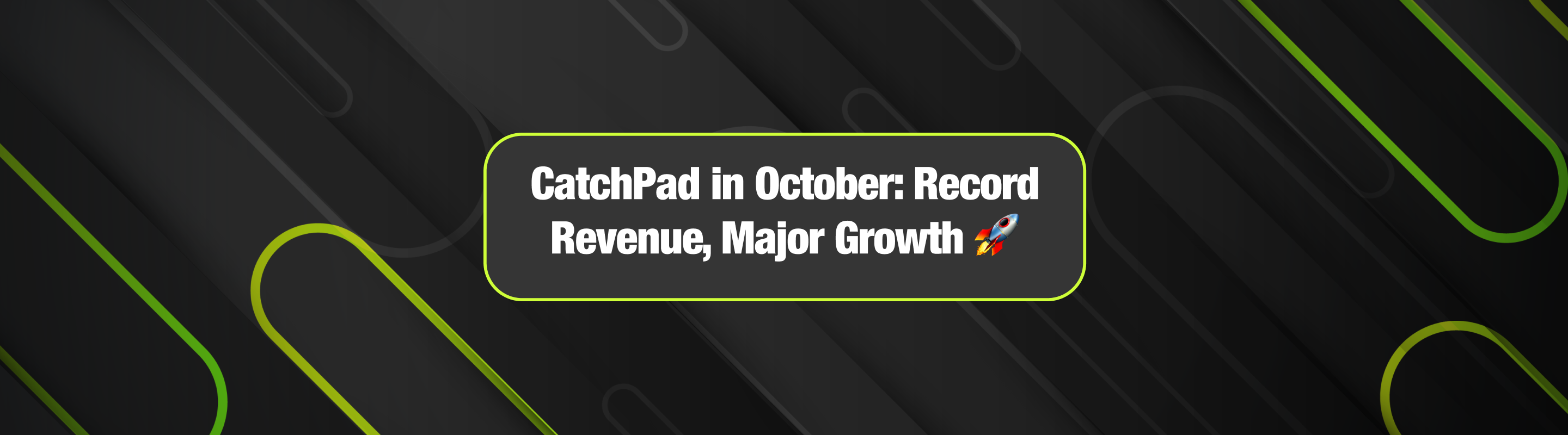 CatchPad in October: Record Revenue, Big Developments 🚀